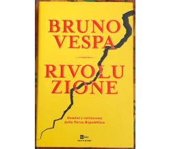 Rivoluzione. Uomini e retroscena della Terza Repubblica di Bruno Vespa, 2018, 