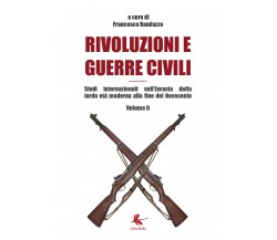 Rivoluzioni e guerre civili Volume II - Francesco Randazzo,  2019,  Libellula Ed