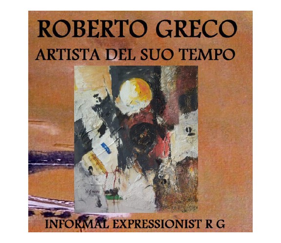 Roberto Greco artista del suo tempo, di Michael Musone,  2019,  Youcanprint- ER