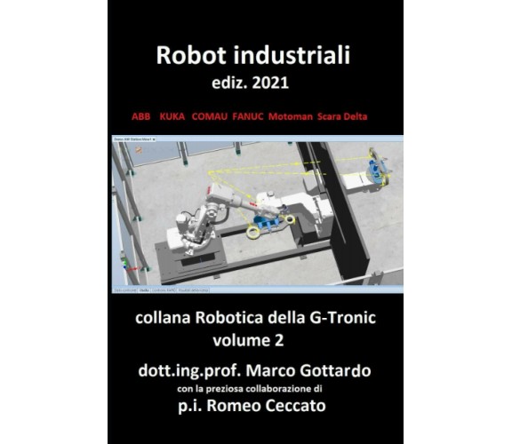 Robot industriali: Con esempi di programmazione Vol.2 di Dott Ing.prof Marco Got