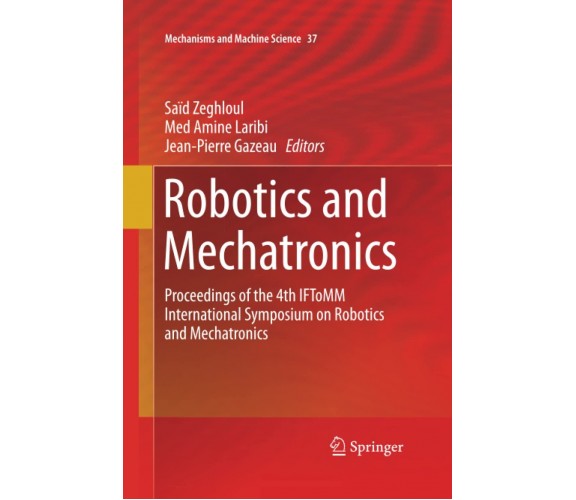 Robotics and Mechatronics - Saïd Zeghloul - Springer, 2016