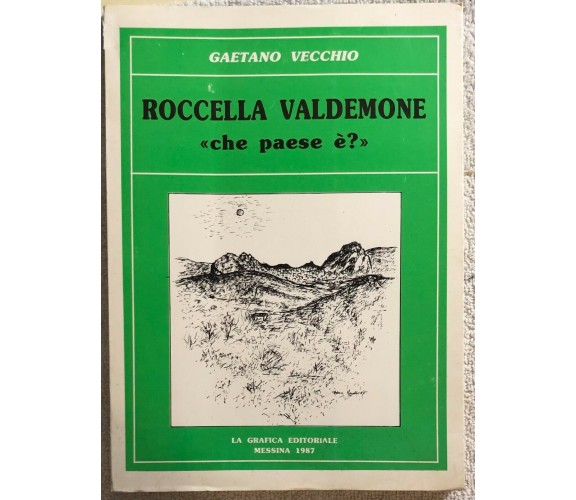 Roccella Valdemone: che paese è? di Gaetano Vecchio,  1987,  La Grafica Editoria