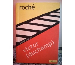 Rochè	 di Victor Duchamp,  2010,  Andora Expres