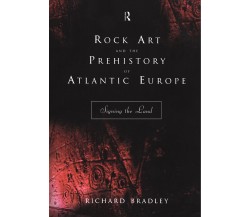 Rock Art And The Prehistory Of Atlantic Europe - Richard Bradley -1997