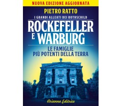 Rockefeller e Warburg. I grandi alleati dei Rothschild. Le famiglie più potenti 