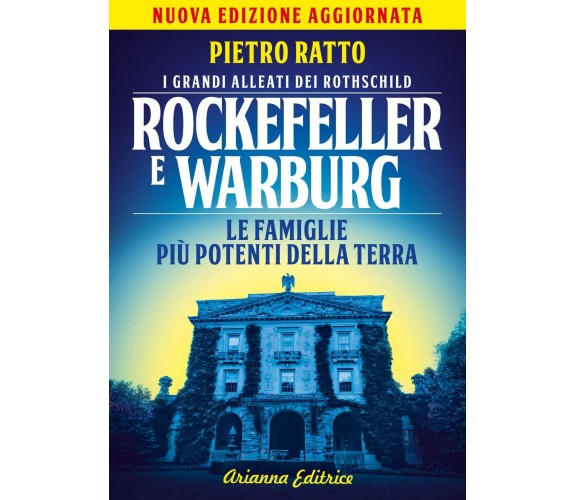 Rockefeller e Warburg. I grandi alleati dei Rothschild. Le famiglie più potenti 