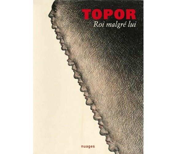 Roi malgré lui di Roland Topor,  2009,  Nuages