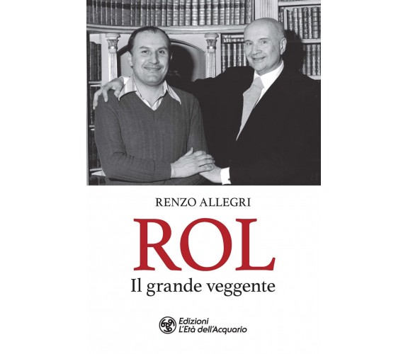 Rol. Il grande veggente - Renzo Allegri - L'Età dell'Acquario, 2022