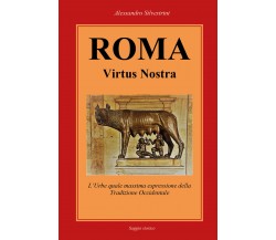 Roma Virtus Nostra di Alessandro Silvestrini,  2022,  Youcanprint