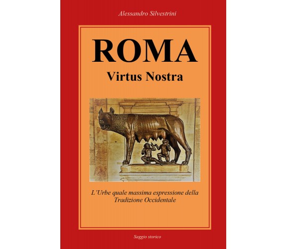 Roma Virtus Nostra di Alessandro Silvestrini,  2022,  Youcanprint