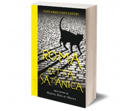 Roma città satanica	 di Costanzo Costantini,  2015,  Iacobelli Editore