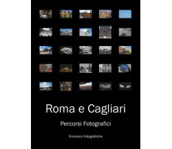 Roma e Cagliari: Percorsi Fotografici	 di Emozioni Fotografiche,  2018,  Youcanp