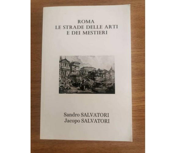 Roma le strade delle arti e dei misteri - S. e J. Salvatori - AR