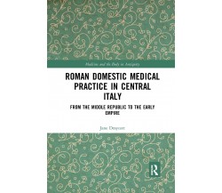 Roman Domestic Medical Practice In Central Italy - Jane Draycott - 2021