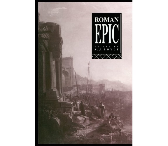 Roman Epic - Anthony J. Boyle - Routledge, 1996