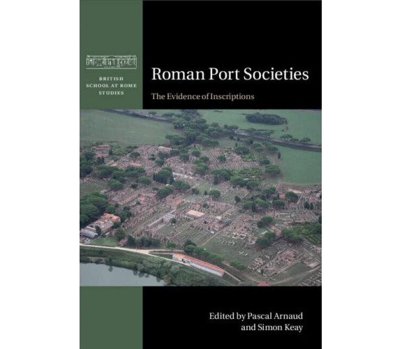 Roman Port Societies - Pascal Arnaud - Cambridge, 2022