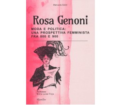 Rosa Genoni. Moda e politica - Manuela Soldi - Marsilio, 2019