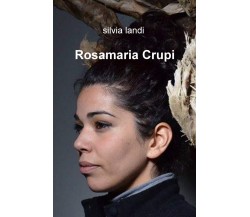 Rosamaria Crupi - Silvia Landi - ilmiolibro, 2019