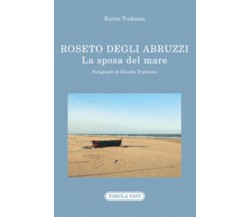 Roseto degli Abruzzi di Enrico Trubiano, 2017, Tabula Fati