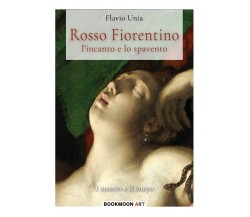 Rosso Fiorentino. L'incanto e lo spavento - Flavio Unia - Soldiersh, 2017