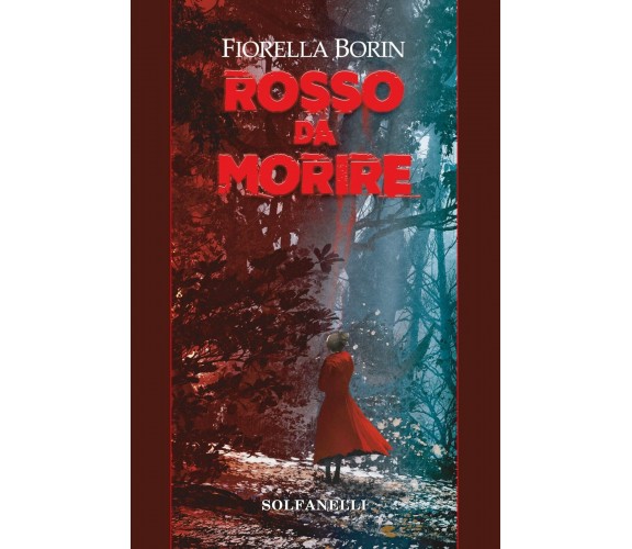  Rosso da morire di Fiorella Borin, 2022, Solfanelli