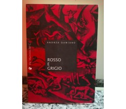 Rosso e grigio	 di Andrea Damiano,  1995,  De Martinis -F