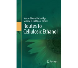 Routes to Cellulosic Ethanol - Marcos Silveira Buckeridge - Springer, 2014