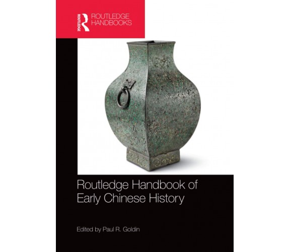 Routledge Handbook Of Early Chinese History - Paul R. Goldi - Routledge, 2020