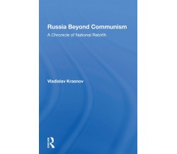 Russia Beyond Communism - Vladislav Krasnov, W. George Krasnow - 2021