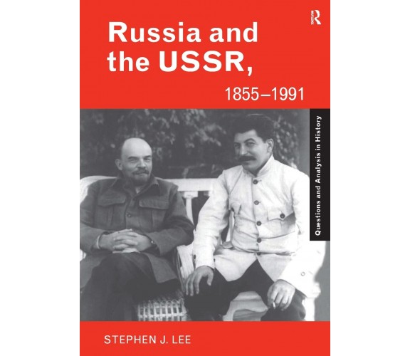 Russia and the USSR, 1855-1991 - Stephen J. Lee - Routledge, 2005