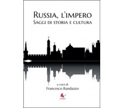 Russia, l’impero  di Francesco Randazzo,  2014,  Libellula Edizioni