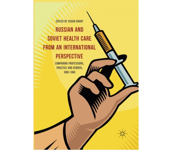 Russian and Soviet Health Care from an International Perspective - Susan Grant