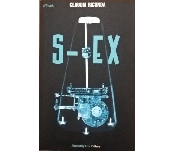 S-Ex - Claudia Riconda (Absolutely Free 2014) Ca