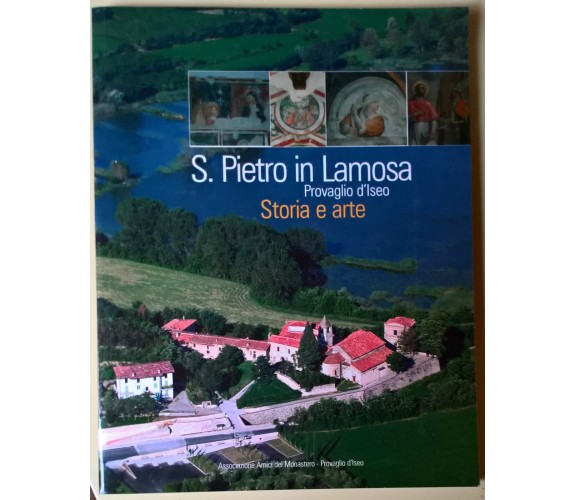 S. Pietro in Lamosa - Provaglio D’Iseo. Storia e Arte -  Sina, Vecchio -2004 - L