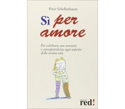 Sì per amore di Peter Schellenbaum,  2005,  Edizioni Red!