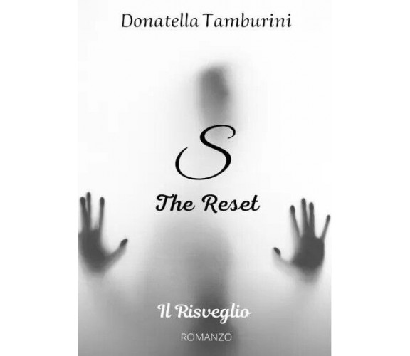 S the Reset - Il Risveglio di Donatella Tamburini, 2022, Youcanprint