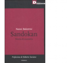 SANDOKAN. STORIA DI CAMORRA di NANNI BALESTRINI - DeriveApprodi editore,2007