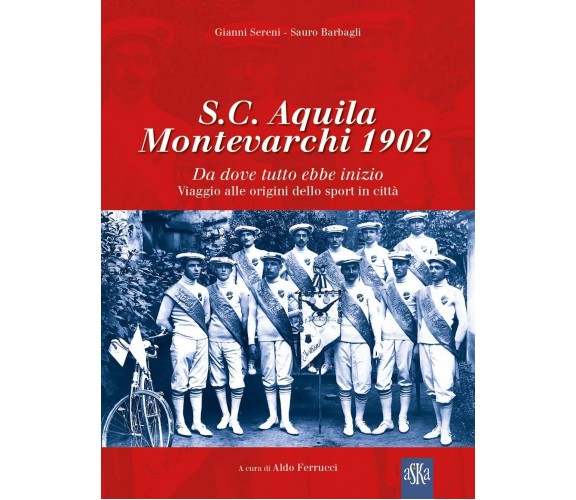 S.C. Aquila Montevarchi 1902 - Sauro Barbagli, Gianni Sereni - 2022