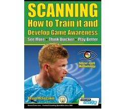 SCANNING - How to Train it and Develop Game Awareness - Kevin McGreskin - 2021