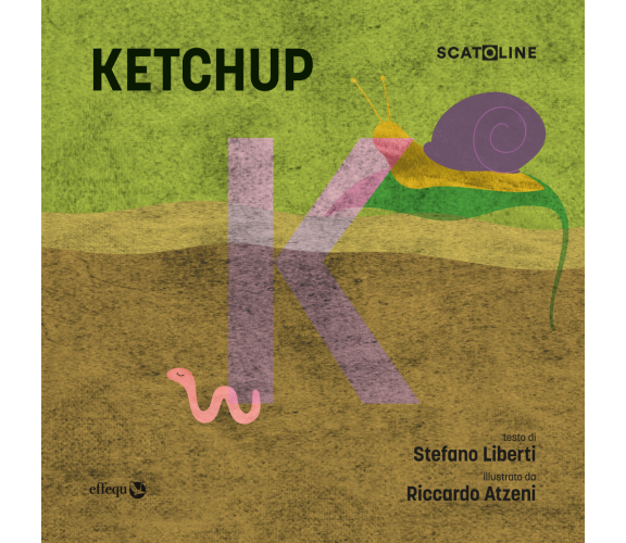 SCATOLINE | KETCHUP (pacco da 6) di Stefano Liberti, Rikatz - effequ, 2023