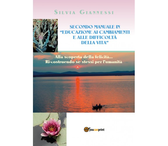 SECONDO MANUALE IN EDUCAZIONE AI CAMBIAMENTI E ALLE DIFFICOLTA’ DELLA VITA. 