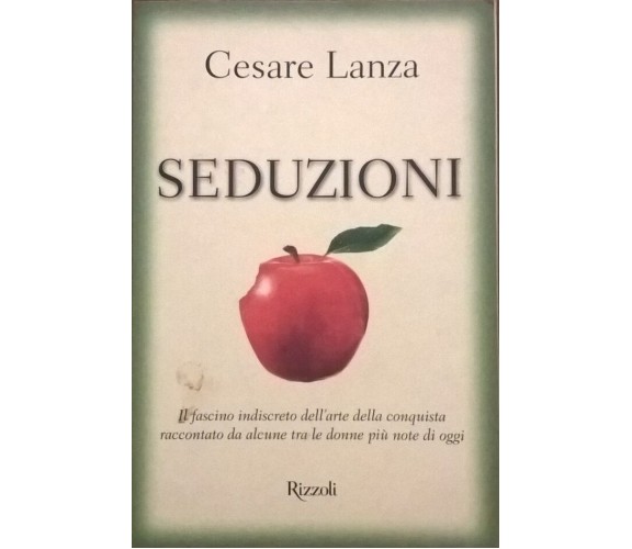 SEDUZIONI - CESARE LANZA (RIZZOLI 1^ EDIZ 2OO3) CON DEDICA DELL'AUTORE Ca