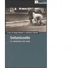 SETTANTASETTE. di SERGIO BIANCHI,LANFRANCO CAMINITI - DeriveApprodi editore,2004