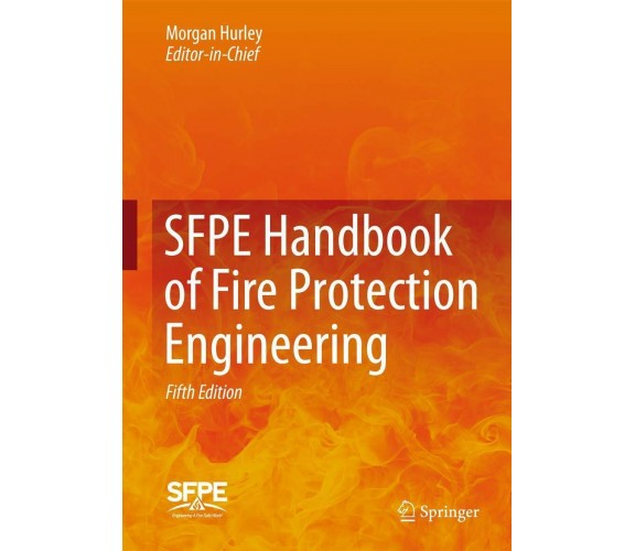 SFPE Handbook of Fire Protection Engineering - HURLEY MORGAN - 2015