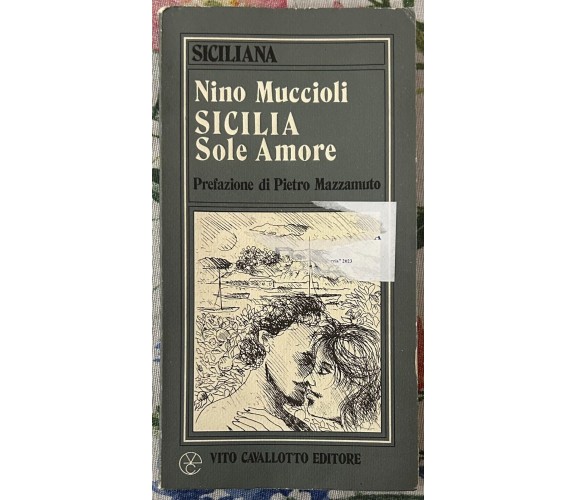 SICILIA Sole Amore di Nino Muccioli, 1981, Vito Cavallotto Editore