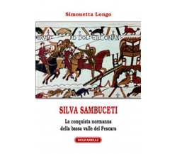 SILVA SAMBUCETI (1095-1099)	 di Simonetta Longo,  Solfanelli Edizioni