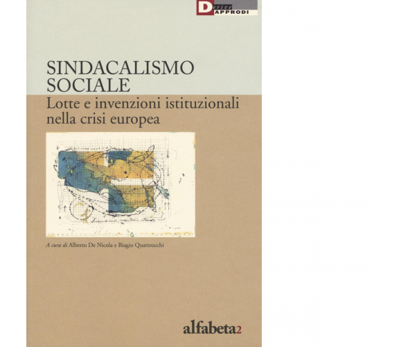 SINDACALISMO SOCIALE di ALBERTO DE NICOLA BIAGIO QUATTROCCHI - 2016