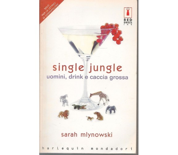 SINGLE JUNGLE UOMINI, DRINK E CACCIA GROSSA - SARAH MLYNOWSKI