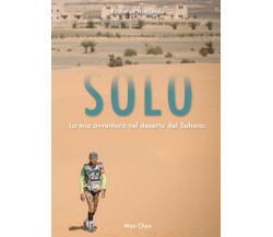 SOLO. La mia avventura nel deserto del Sahara di Massimiliano Augusto,  2022,  Y