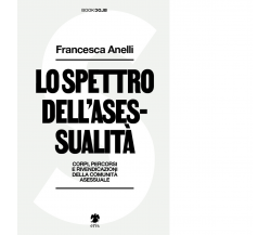 SPETTRO DELL'ASESSUALITÀ di Anelli Francesca - Eris, 2023